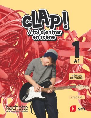 Portada del producto:  DA. Mèthode de français. 1 Secundaria. A1. Clap! À toi d’entrer en scène. Canarias