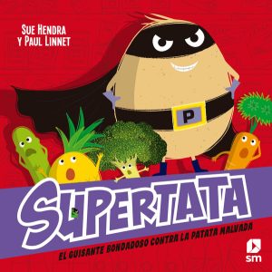 Portada del producto:  Supertata y el guisante bondadoso contra la patata malvada