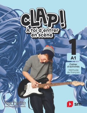 Portada del producto:  Cahier d’activités. Méthode de français. 1 Secundaria. A1. Clap! À toi d’entrer en scène