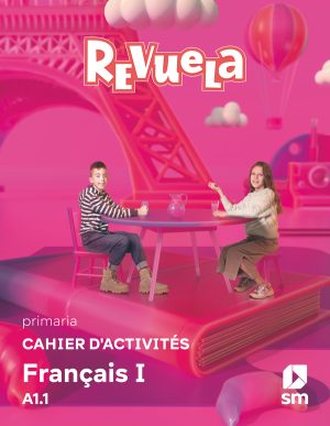 Portada del producto:  Cahier d’activités. Français I. 5 Primaria. A1.1. Revuela