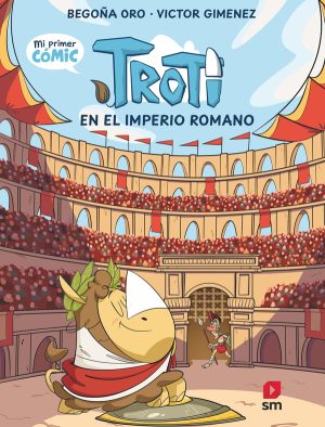 Portada del producto:  Cómic Troti 3: Troti en el Imperio romano