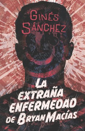 Portada del producto:  La extraña enfermedad de Bryan Macías