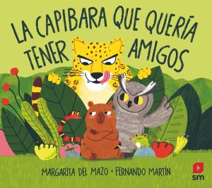 Portada del producto:  La capibara que quería tener amigos