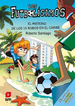 Portada del producto:  Los Futbolísimos 30: El misterio de los 15 robos en el Caribe