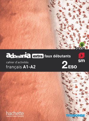 Portada del producto:  Français. Adomania, extra faux débutants. 2 ESO. Savia. Cahier d´activités