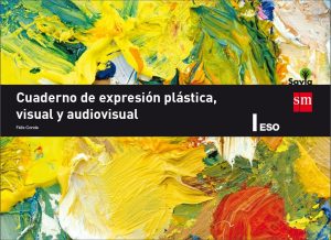 Portada del producto:  Cuaderno de expresión plástica, visual y audiovisual. 1 ESO. Savia