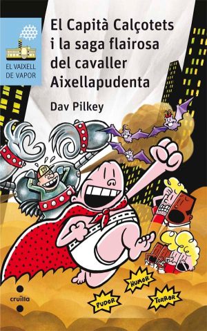 Portada del producto:  El Capità Calçotets i la saga flairosa del cavaller Aixellapudenta